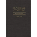 Classical Cynicism: A Critical Study - Hardcover
