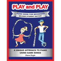PLAY and PLAY PIANO BOOK FOR BEGINNERS REVISED STUDENT EDITION: A Unique Approach to Piano Using Game Songs - Paperback