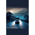 Haunting Highways: Real-Life Ghost Stories from Truck Drivers - Paperback
