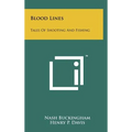 Blood Lines: Tales Of Shooting And Fishing - Hardcover