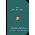 The Fall Of Man: Or The Loves Of The Gorillas - Paperback