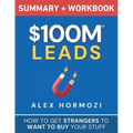 $100M Leads Summary & Workbook: How to Get Strangers To Want To Buy Your Stuff - Paperback