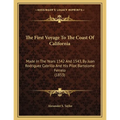 The First Voyage To The Coast Of California: Made In The Years 1542 And 1543, By Juan Rodriguez Cabrillo And His Pilot Bartolome Ferrelo (1853) - Paperback