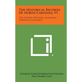 The Historical Records of North Carolina, V1: The County Records, Alamance Through Columbus - Hardcover