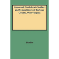Union and Confederate Soldiers and Sympathizers of Barbour County, West Virginia - Paperback