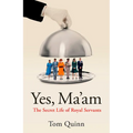 Yes, Ma'am: Upstairs Downstairs in the British Royal Family - Hardcover