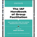 The IAF Handbook of Group Facilitation: Best Practices from the Leading Organization in Facilitation [With CDROM] - Hardcover