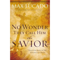 The No Wonder They Call Him the Savior: Discover Hope in the Unlikeliest Place - Paperback