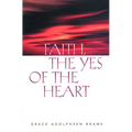 Faith the Yes of the Heart - Paperback