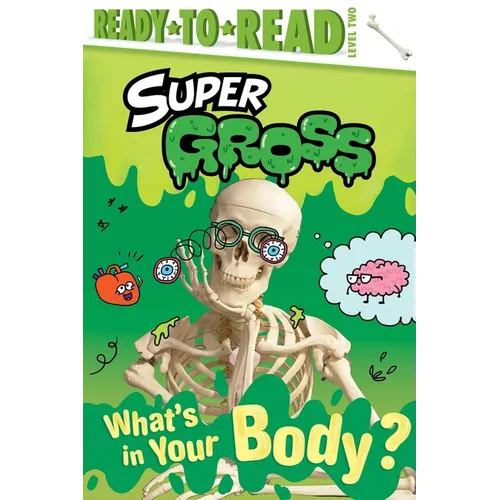 What's in Your Body?: Ready-To-Read Level 2 - Hardcover