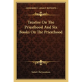 Treatise On The Priesthood And Six Books On The Priesthood - Paperback