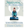Meditation For Beginners: How to Sleep Better, Relieve Stress and Increase Focus - Paperback