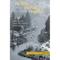 We Walk the Path Together: Learning from Thich Nhat Hanh and Meister Eckhart - Paperback