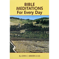 Bible Meditations for Every Day: A Guide to Living the Year in the Spirit of the Scriptures - Paperback