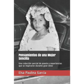 Pensamientos de una Mujer Sencilla: Una colección parcial de poesía y experiencias que se inspiraron durante gran dolor - Paperback