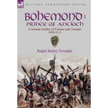 Bohemond I, Prince of Antioch: a Norman Soldier of Fortune and Crusader 1050-1111 - Hardcover