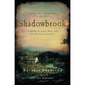 Shadowbrook: A Novel of Love, War, and the Birth of America - Paperback