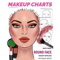 Makeup Charts - Face Charts for Makeup Artists: White Model - ROUND face shape - Paperback