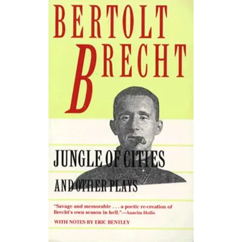 Jungle of Cities and Other Plays: Includes: Drums in the Night; Roundheads and Peakheads - Mass Market Paperbound