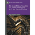 The Spanish Fiscal Transition: Tax Reform and Inequality in the Late Twentieth Century - Paperback