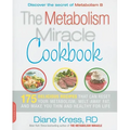 Metabolism Miracle Cookbook: 175 Delicious Meals That Can Reset Your Metabolism, Melt Away Fat, and Make You Thin and Healthy for Life - Paperback