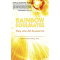 Rainbow Soulmates: They Are All Around Us - Paperback