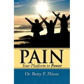 Pain, Your Platform to Power - Paperback