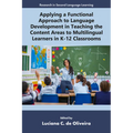 Applying a Functional Approach to Language Development in Teaching the Content Areas to Multilingual Learners in K-12 Classrooms - Hardcover