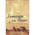 Tomorrow to Be Brave: A Memoir of the Only Woman Ever to Serve in the French Foreign Legion - Paperback