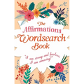The Affirmations Wordsearch Book: I Am Strong and Fearless, I Am Amazing! - Paperback