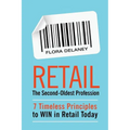 Retail The Second-Oldest Profession: 7 Timeless Principles to WIN in Retail Today - Paperback