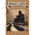 The Freedom of Fantastic Things: Selected Criticism on Clark Ashton Smith - Paperback