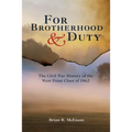 For Brotherhood and Duty: The Civil War History of the West Point Class of 1862 - Paperback