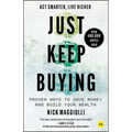 Just Keep Buying: Proven Ways to Save Money and Build Your Wealth - Hardcover