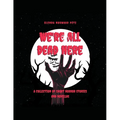 We're All Dead Here - Paperback
