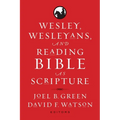 Wesley, Wesleyans, and Reading Bible as Scripture - Paperback