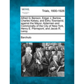 Alfred G. Benson, Edgar J. Bartow, Charles Kelsey, and Elihu Townsend, Against the Mayor, Aldermen and Commonalty of the City of New-York, Henry E. Pi - Paperback