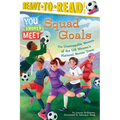 Squad Goals: The Unstoppable Women of the Us Women's National Soccer Team (Ready-To-Read Level 3) - Hardcover