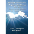 Raising Consciousness - Preparing for Change: Extraterrestrial Guidance for a Better Future - Paperback