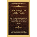 The Catchings And Holliday Families: And Various Related Families, In Virginia, Georgia, Mississippi And Other Southern States (1921) - Hardcover