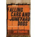 Falling Cars and Junkyard Dogs: Portraits from a Musical Life - Paperback