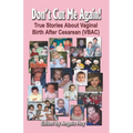Don't Cut Me Again! True Stories about Vaginal Birth After Cesarean (Vbac) - Paperback