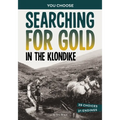 Searching for Gold in the Klondike: A History-Seeking Adventure - Paperback