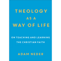 Theology as a Way of Life: On Teaching and Learning the Christian Faith - Paperback