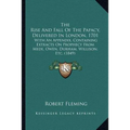 The Rise And Fall Of The Papacy, Delivered In London, 1701: With An Appendix, Containing Extracts On Prophecy From Mede, Owen, Durham, Willison, Etc. - Paperback