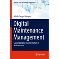 Digital Maintenance Management: Guiding Digital Transformation in Maintenance - Paperback