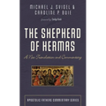 The Shepherd of Hermas: A New Translation and Commentary - Paperback