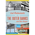 Lost Restaurants of the Outer Banks and Their Recipes - Paperback