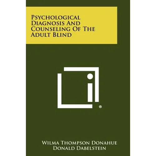 Psychological Diagnosis and Counseling of the Adult Blind - Paperback