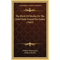 The Birth Of Merlin Or The Child Hath Found His Father (1662) - Hardcover